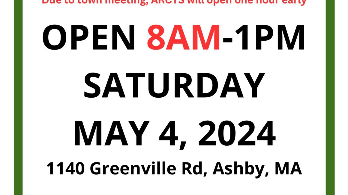 Transfer Station opening from 8AM-1PM this Saturday to accommodate the Town Meeting